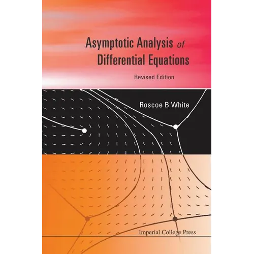 Asymptotic Analysis of Differential Equations (Revised Edition)