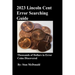 2023 Lincoln Cent Error Searching Guide: 250,000 Coins Searched