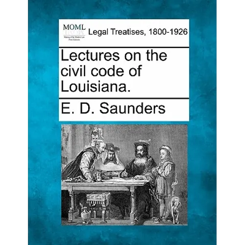 Lectures on the civil code of Louisiana.
