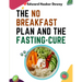 The No Breakfast Plan and the Fasting-Cure