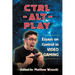 Ctrl-Alt-Play: Essays on Control in Video Gaming