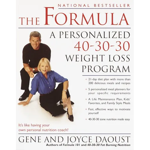 The Formula: A Personalized 40-30-30 Fat-Burning Nutrition Program