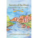 Secrets of the River: A Parable for Our Times