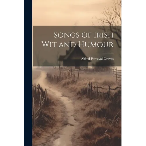 Songs of Irish Wit and Humour