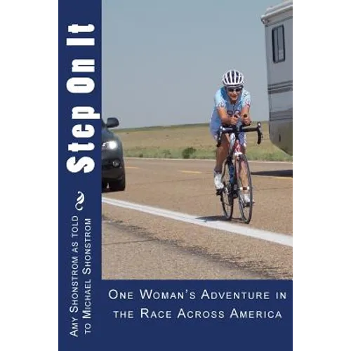 Step On It: One woman's adventure in the Race Across America