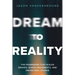 DREAM to Reality: The Framework that Builds Brands, Sparks Movements, and Drives Real Change