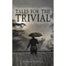 Tales For The Trivial