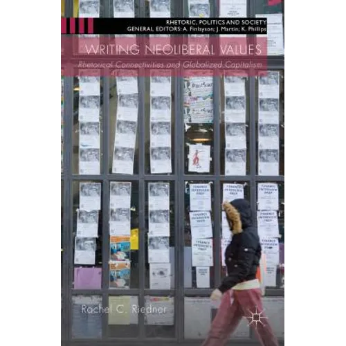 Writing Neoliberal Values: Rhetoric Connectivities and Globalised Capitalism