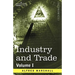Industry and Trade: Volume I