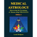 Medical Astrology: Discovering the Psychology of Disease using Triangles. Edition 2.