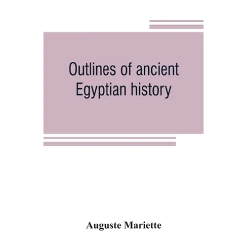 Outlines of ancient Egyptian history
