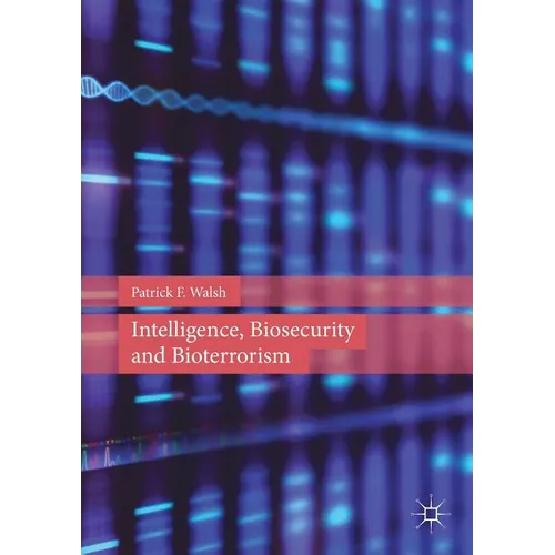 Intelligence, Biosecurity and Bioterrorism