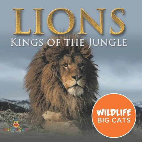 Lions Kings of the Jungle (Wildlife Big Cats)