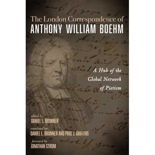 The London Correspondence of Anthony William Boehm