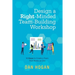 Design a Right-Minded, Team-Building Workshop: 12 Steps to Create a Team That Works as One