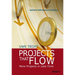Projects That Flow: More Projects in Less Time