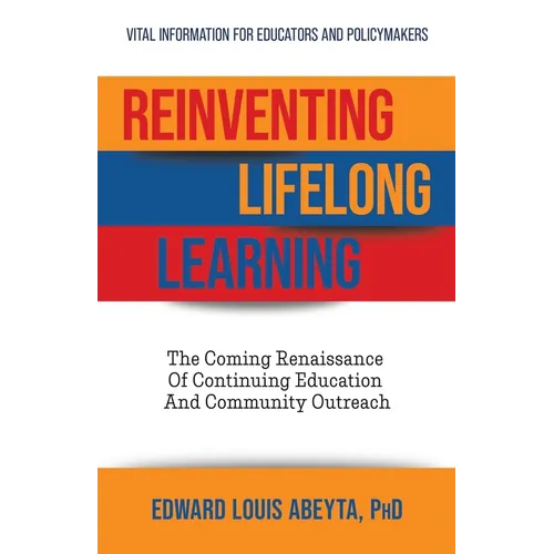 Reinventing Lifelong Learning: The Coming Renaissance of Continuing Education and Community Outreach