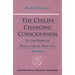 The Child's Changing Consciousness: As the Basis of Pedagogical Practice (Cw 306) Volume 16