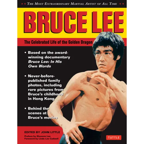 Bruce Lee: The Celebrated Life of the Golden Dragon