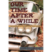 Our Time After a While: Reflections of a Borderline Baby Boomer
