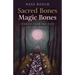 Sacred Bones, Magic Bones: Stories from the Path of the Bones