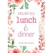 Breakfast Lunch Dinner: 52 Weeks of Meal Planning Pages Simplify Mealtimes by Keeping Track of Menu Ideas, Grocery Items and Shopping List