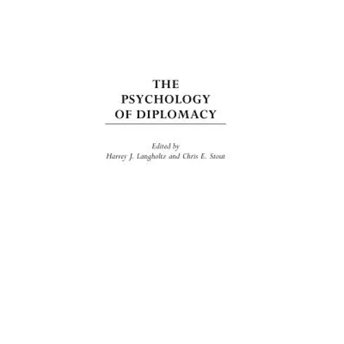 The Psychology of Diplomacy