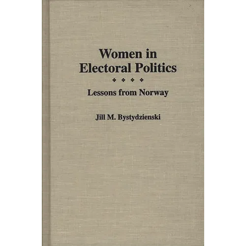 Women in Electoral Politics: Lessons from Norway