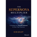 The Supernova Multiplier: 7 Strategies for Financial Advisors to Grow Their Practices