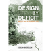 Design by Deficit: Neglect and the Accidental City