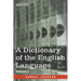 A Dictionary of the English Language, Volume I (in two volumes): In Which the Words are Deduced From Their Origin and Illustrated in their Different S