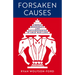 Forsaken Causes: Liberal Democracy and Anticommunism in Cold War Laos