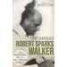Chattanooga's Robert Sparks Walker: The Unconventional Life of an East Tennessee Naturalist