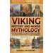 Viking History and Norse Mythology: An Enthralling Journey of Exploration to Uncover the Secrets of the Vikings along with Nordic Myths, Gods, and God