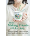 More Making Friends with Anxiety: Discover simple ways to occupy your hands and calm your mind