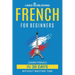 French for Beginners: Learn French in 30 Days Without Wasting Time