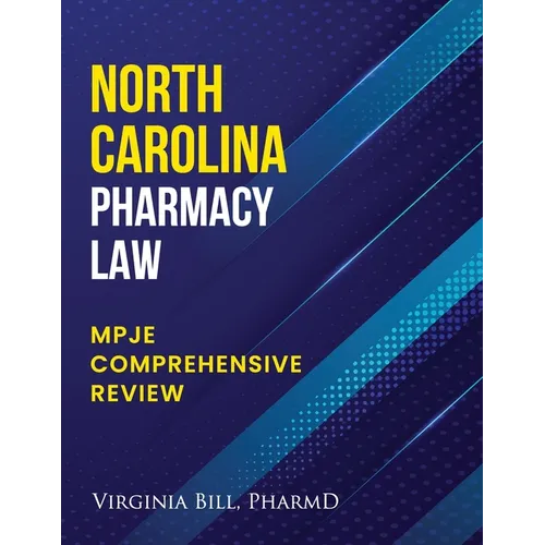 North Carolina Pharmacy Law: Mpje Comprehensive Review