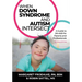 When Down Syndrome and Autism Intersect: A Guide to DS-ASD for Parents and Professionals