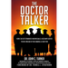 The Doctor Talker: How Six Determined Individuals Accomplished Their Dream of Becoming a Doctor