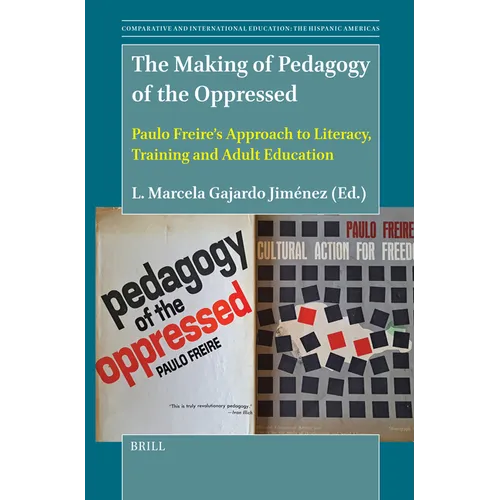The Making of Pedagogy of the Oppressed: Paulo Freire's Approach to Literacy, Training and Adult Education