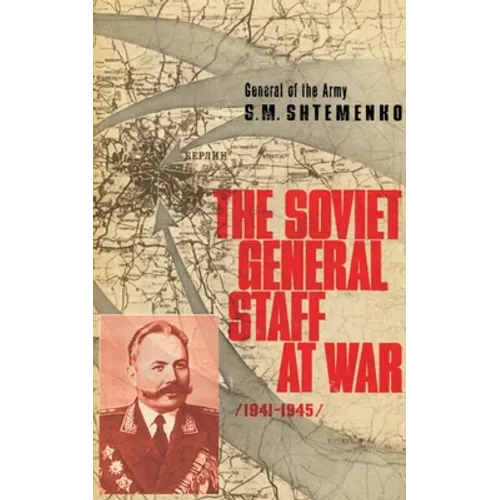 The Soviet General Staff at War: 1941-1945