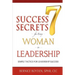Seven Success Secrets for Every Woman in Leadership: Simple Tactics for Leadership Success