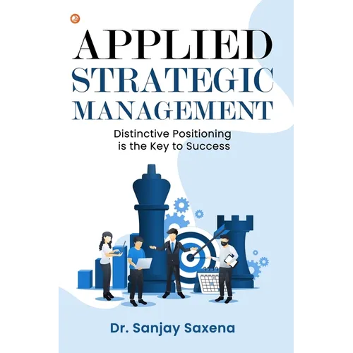 Applied Strategic Management: Distinctive Positioning is the Key to Success