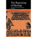 The Beginning of Ideology: Consciousness and Society in the French Reformation