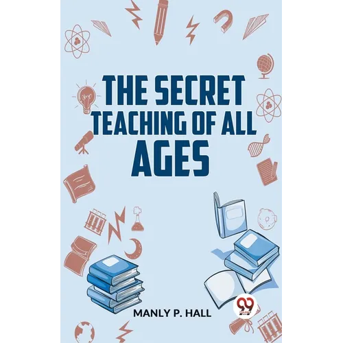 The Secret Teaching Of All Ages