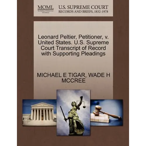 Leonard Peltier, Petitioner, V. United States. U.S. Supreme Court Transcript of Record with Supporting Pleadings