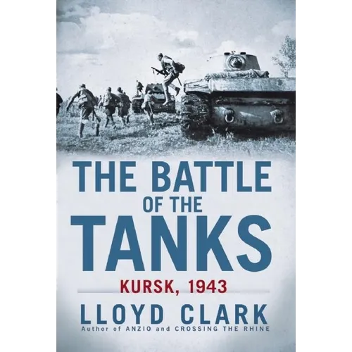 The Battle of the Tanks: Kursk, 1943