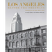 Los Angeles Before the Freeways: Images of an Era 1850-1950