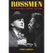 Bossmen: Bill Monroe & Muddy Waters