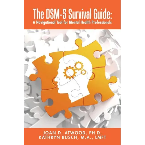 The DSM-5 Survival Guide: A Navigational Tool for Mental Health Professionals